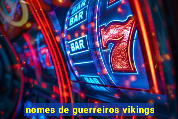 nomes de guerreiros vikings